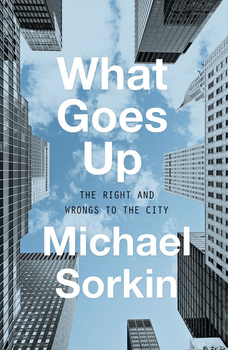  What Goes Up: The Right and Wrongs to the City (2018)